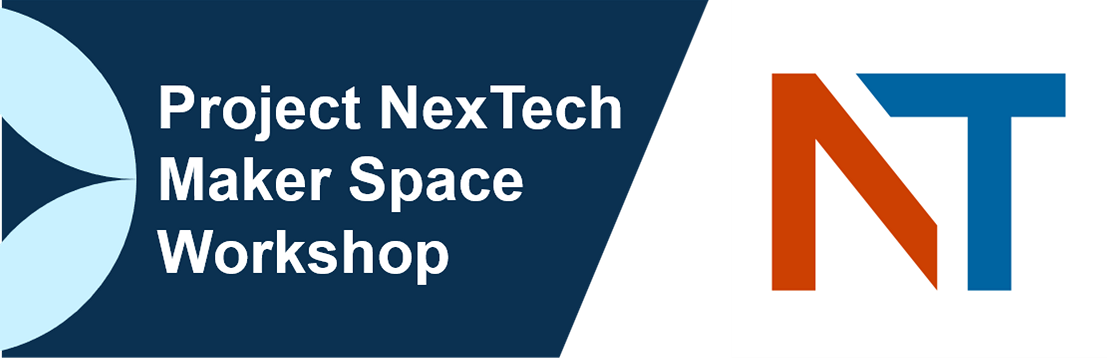 Project NexTech: Maker Space Workshop