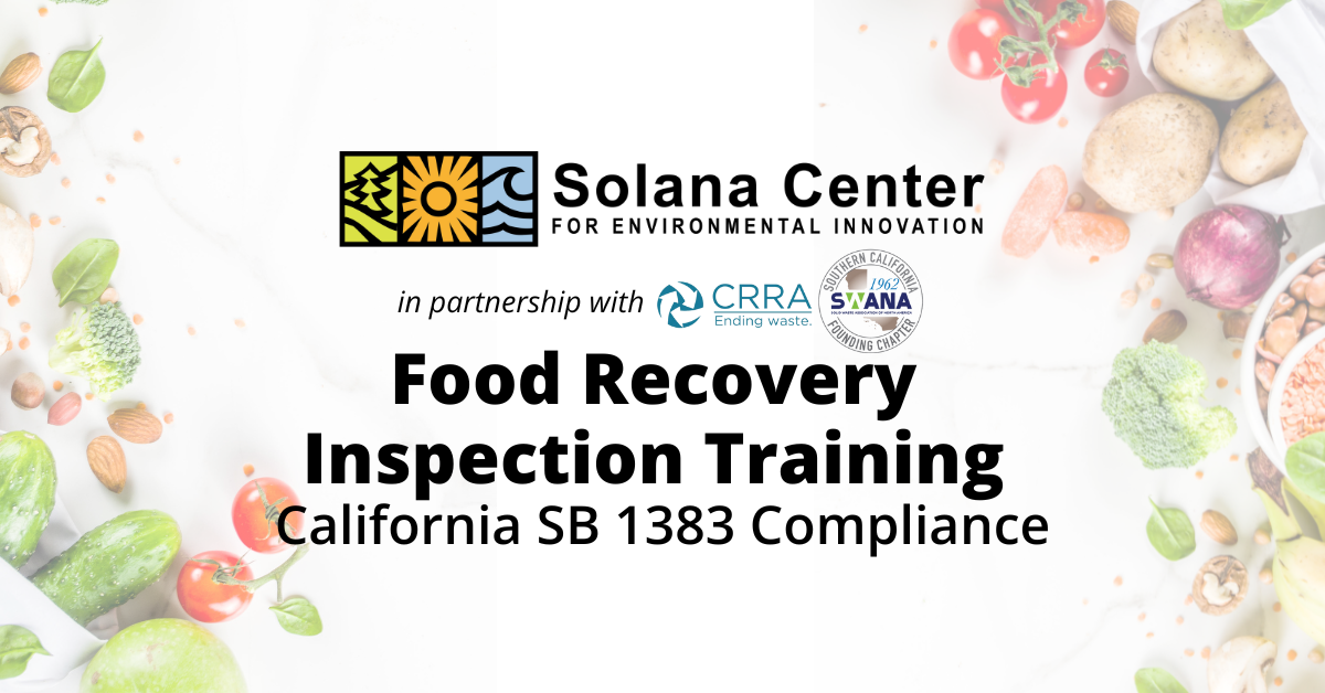 Food Recovery Inspection Training: California SB 1383 Compliance Fall 2026 — Solana Center for Environmental Innovation