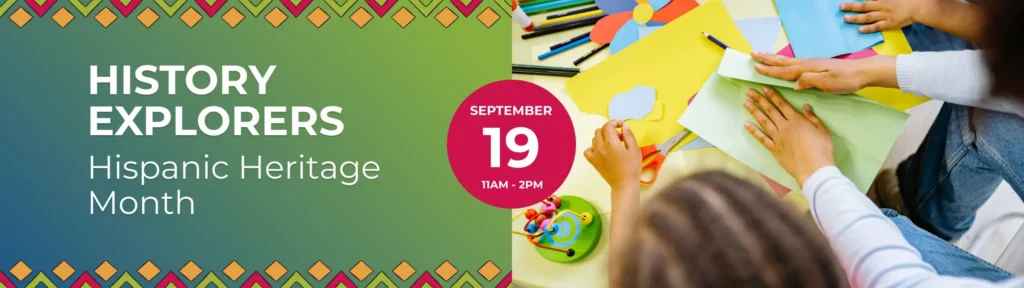 History Explorers: Hispanic Heritage Month